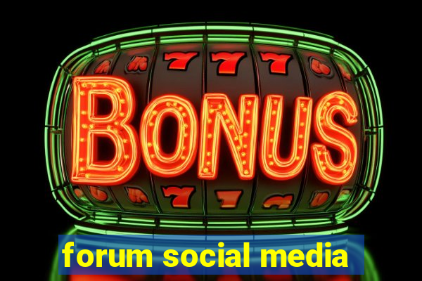 forum social media